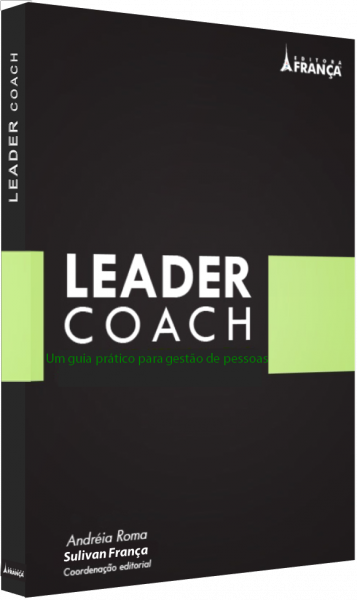 Leader Coach-Um guia para gestão de pessoas (livro impresso)