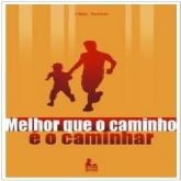 EBOOK - MELHOR QUE O CAMINHO É CAMINHAR