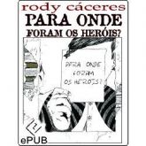 EBOOK - Para onde foram os heróis ?