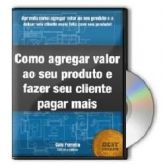 EBOOK - Agregar valor a seus produtos p/ cliente pagar mais