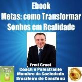 EBOOK - Metas: Como Transformar Sonhos em Realidade
