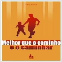 EBOOK - MELHOR QUE O CAMINHO É CAMINHAR
