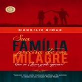 EBOOK - SUA FAMÍLIA PRECISA DE UM MILAGRE