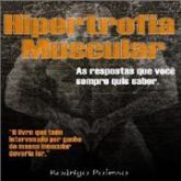 EBOOK - Hipertrofia Muscular - O que você sempre quis saber